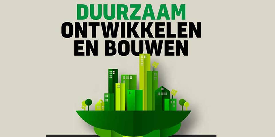 Nieuw: 4 daagse opleiding Duurzaam Ontwikkelen en Bouwen